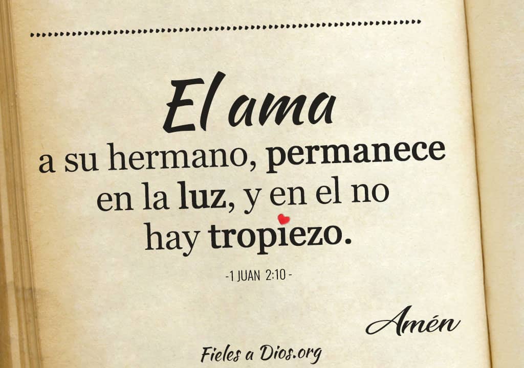 el ama a su hermano permanece en la luz y en el no hay tropiezo