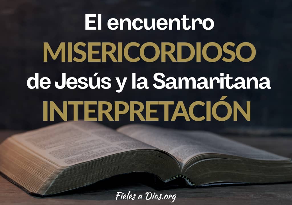 el encuentro misericordioso a jesus y la samaritana interpretacion