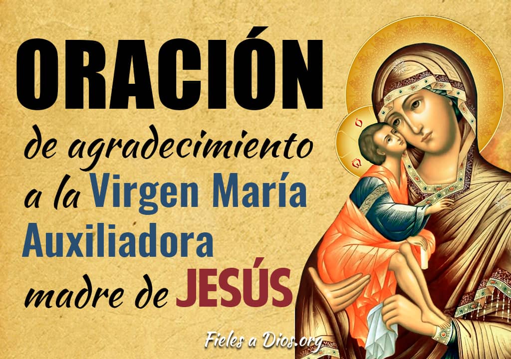 oracion de agradecimiento a la virgen maria auxiliadora madre de jesus
