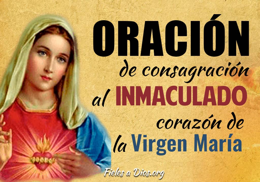 Oración De Consagración Al Inmaculado Corazón De La Virgen María