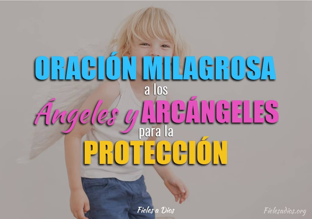angelito en oracion milagrosa a los angeles y arcangeles para la proteccion