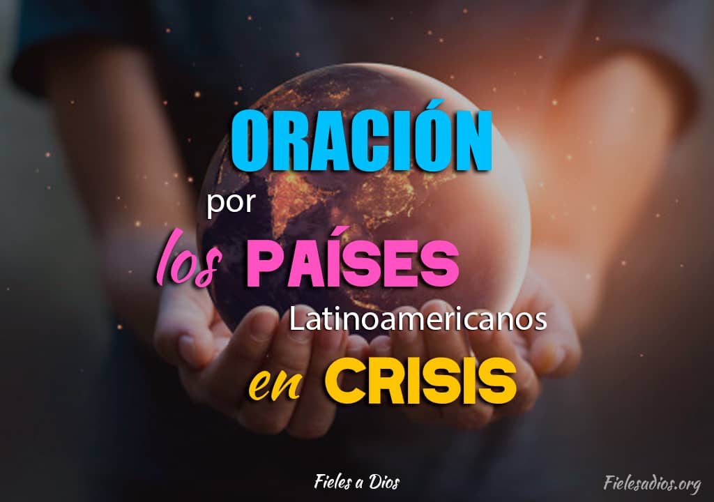 mundo en oracion por paises latinoamericanos en crisis