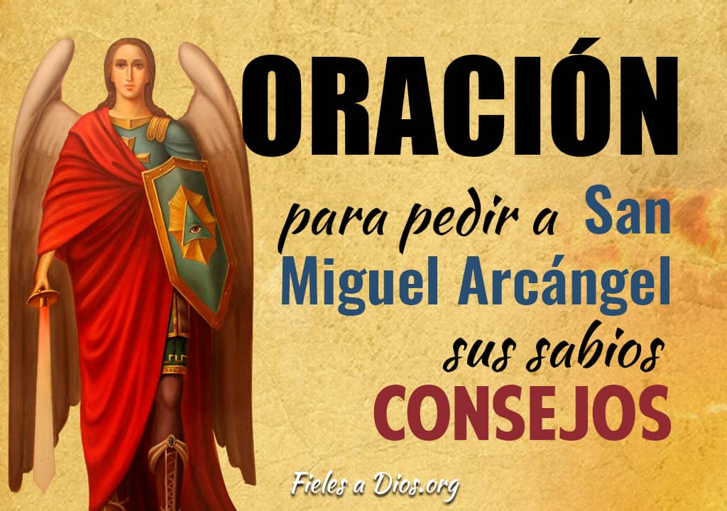 oracion para pedir a san miguel arcangel sus sabios consejos