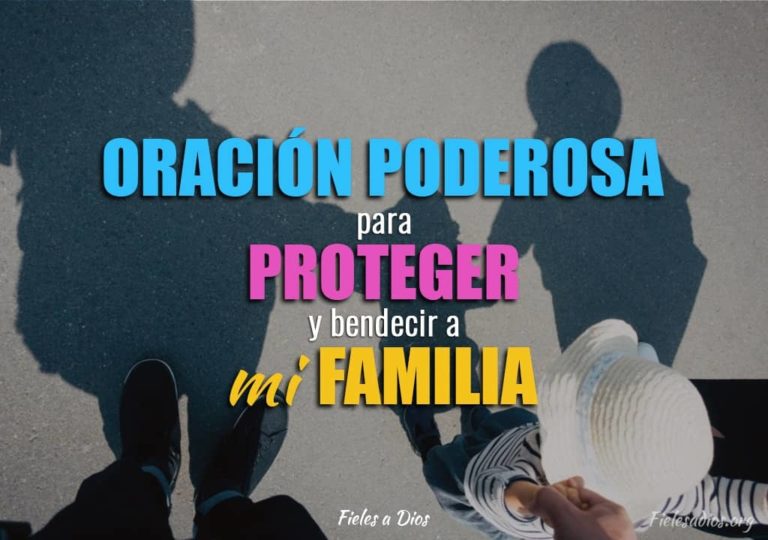 ? Oración para proteger y bendecir a mi familia - Fieles a Dios