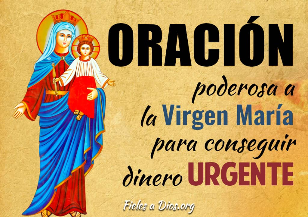 oracion poderosa a la virgen maria para conseguir dinero urgente