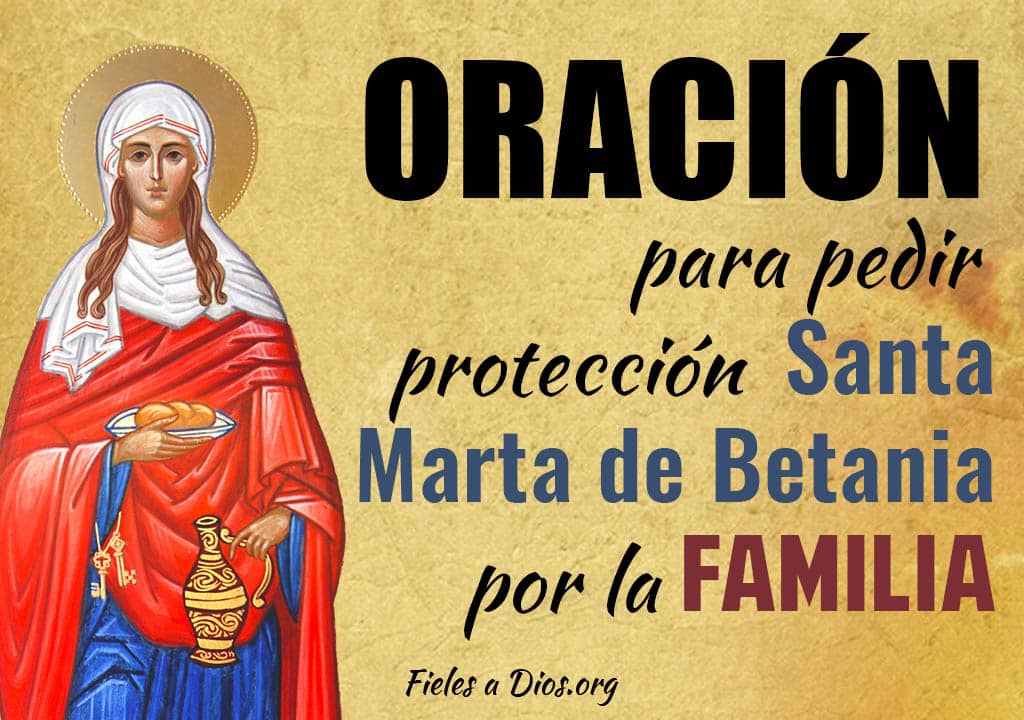 oracion para pedir proteccion a santa marta de betania por la familia