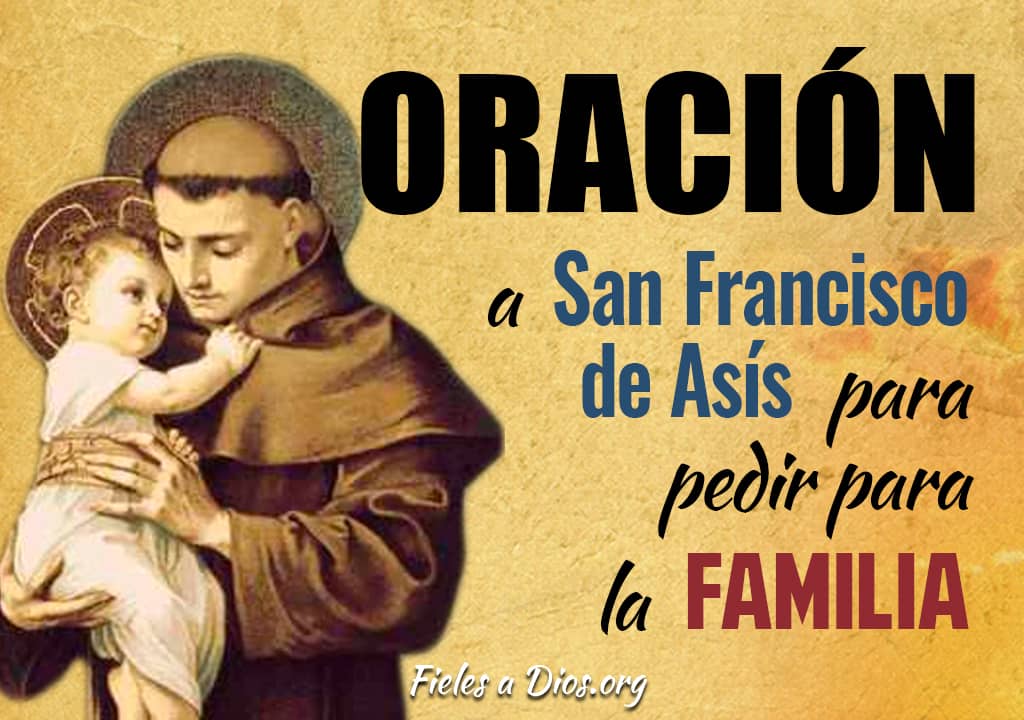 oracion a san francisco de asis para pedir por la familia