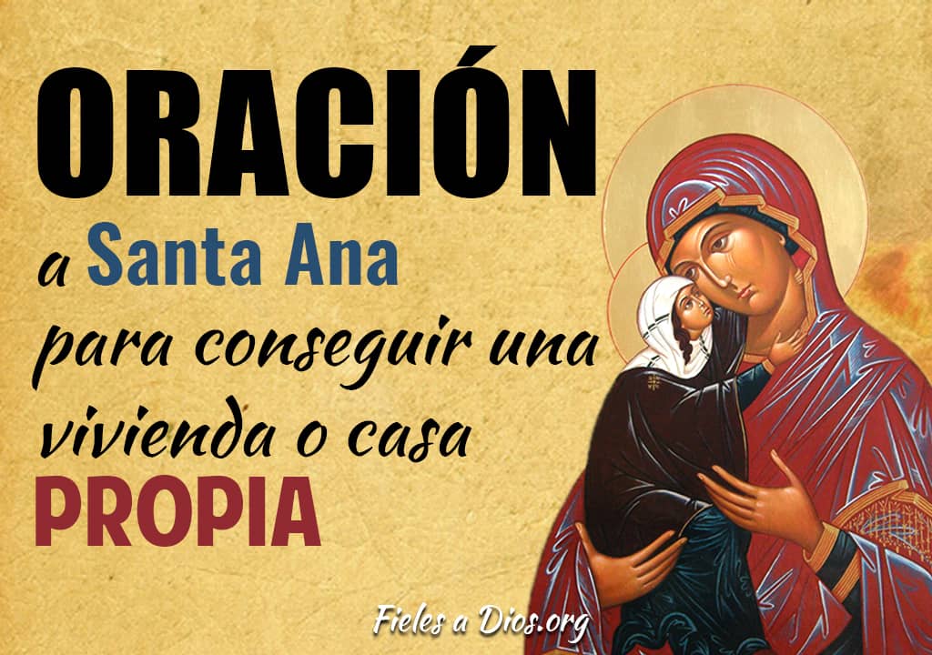 oracion a santa ana para conseguir una vivienda o casa propia