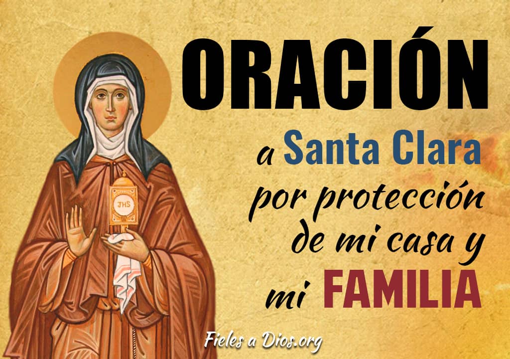 oracion a santa clara por proteccion de mi casa y mi familia