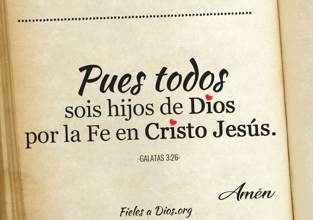 pues todos sois hijos de dios por la fe en cristo jesus