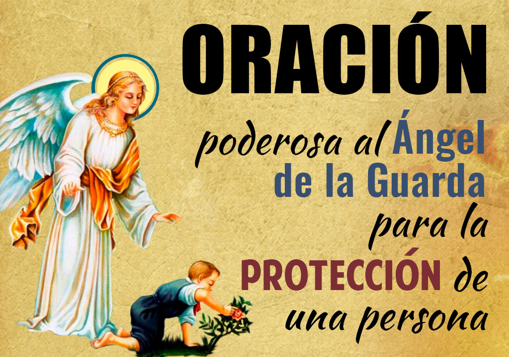 Oracion Poderosa Al Angel De La Guarda Para La Proteccion De Una