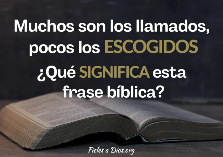 Muchos son los Llamados, Pocos los Escogidos - ¿Que Significa esta