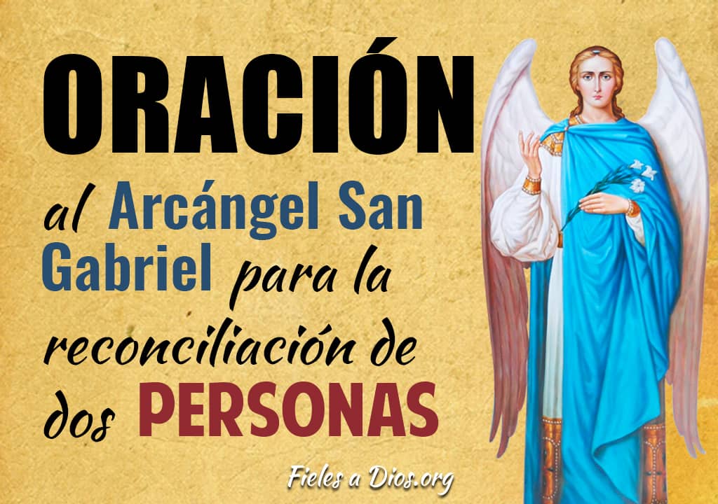 oracion al arcangel san gabriel para la reconciliacion de dos personas