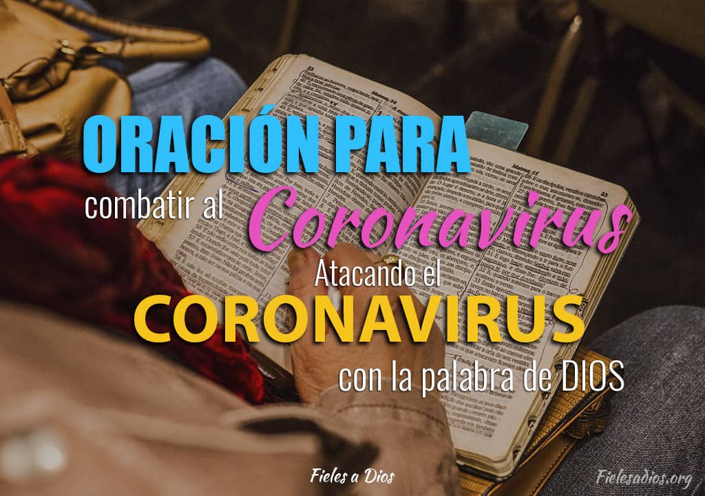 oracion para combatir al coronavirus atacando el coronavirus con la palabra de dios