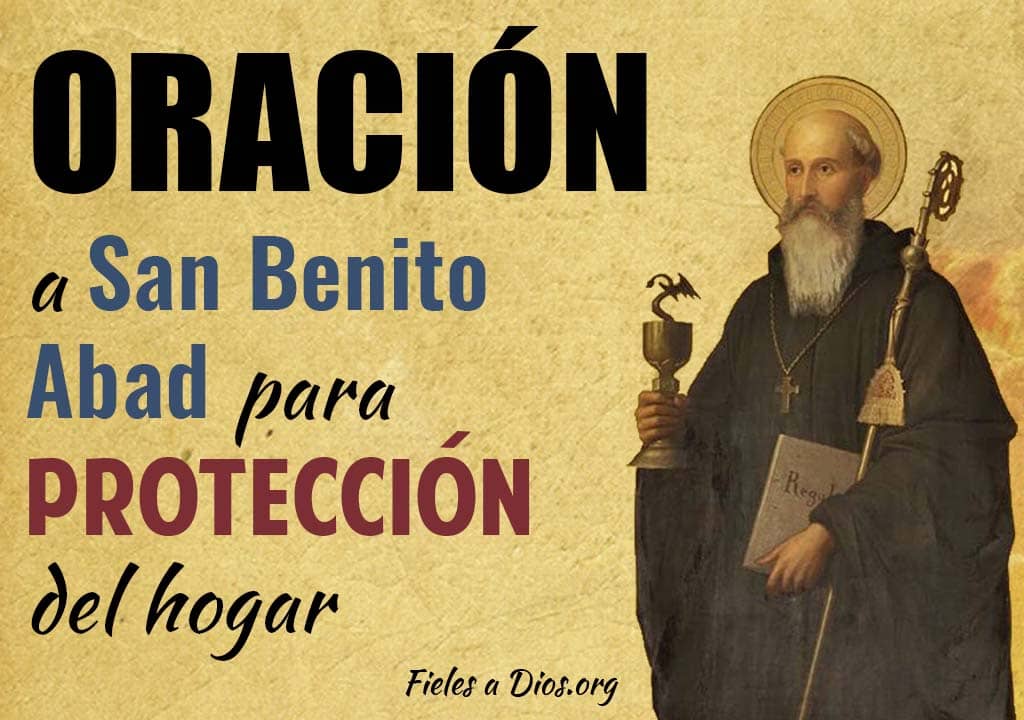oracion de san benito abad para proteccion del hogar 