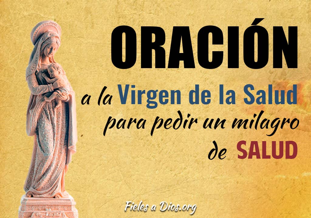 oracion a la virgen de la salud para pedir un milagro