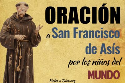 Oracion A San Francisco De Asis Por Los Ninos Del Mundo Fieles A Dios