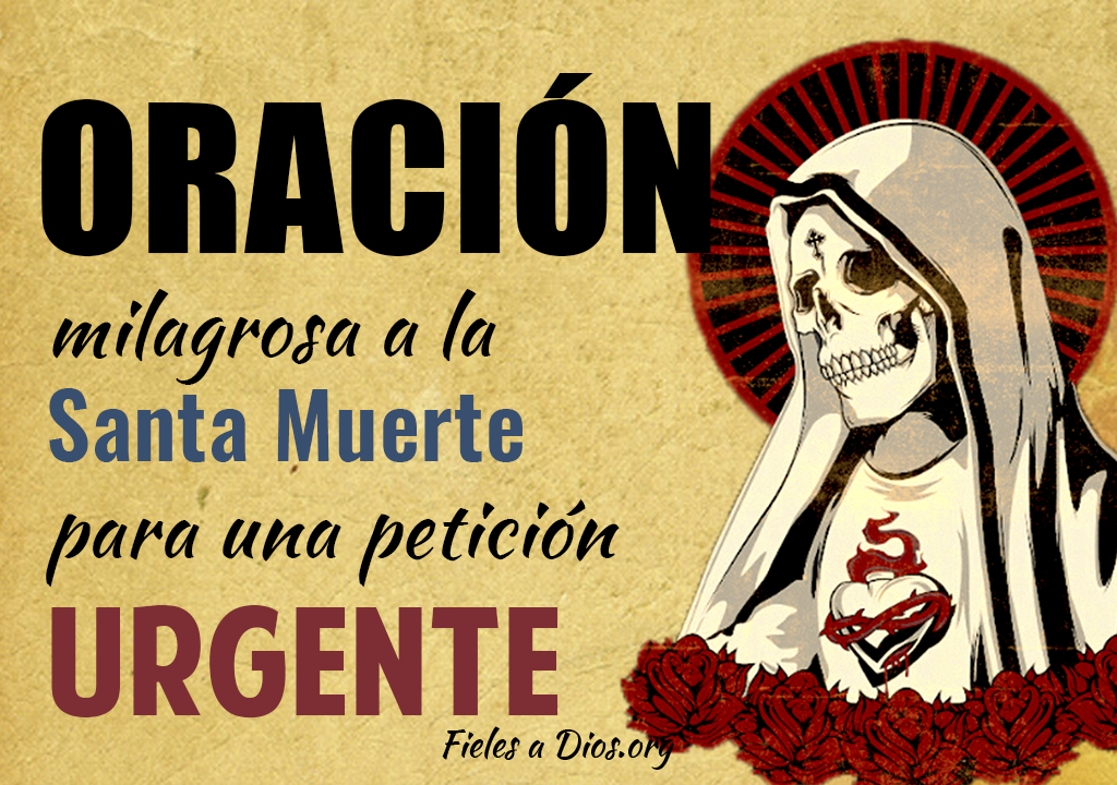 Oración Milagrosa a la Santa Muerte para una Petición Urgente | Fieles
