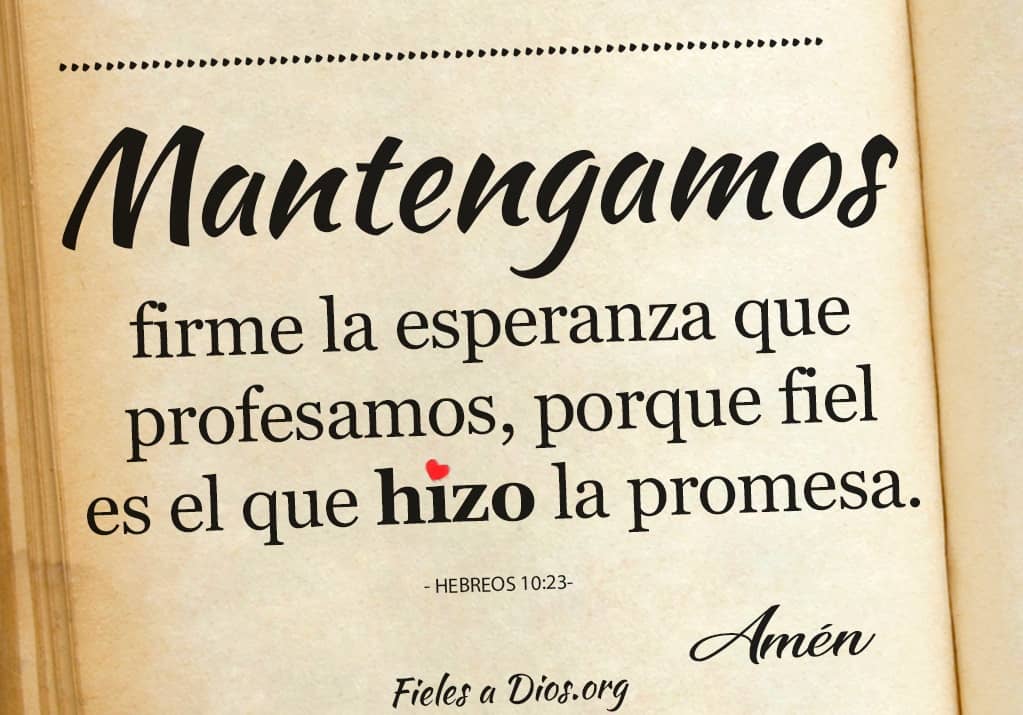 porque el fiel es el que hizo la promesa