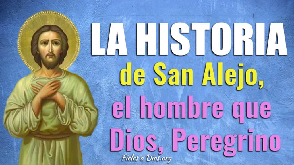 La Historia De San Alejo El Hombre De Dios Peregrino Fieles A Dios