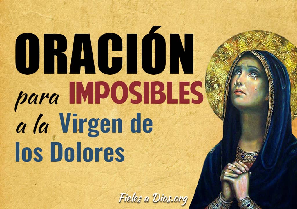 Oración para imposibles a la Virgen de los Dolores