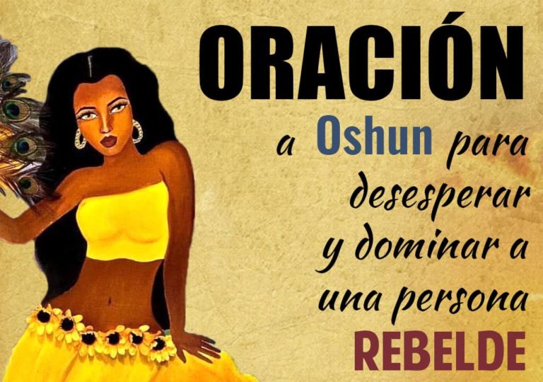 Oración a Oshun para desesperar y Dominar a una Persona Rebelde ...