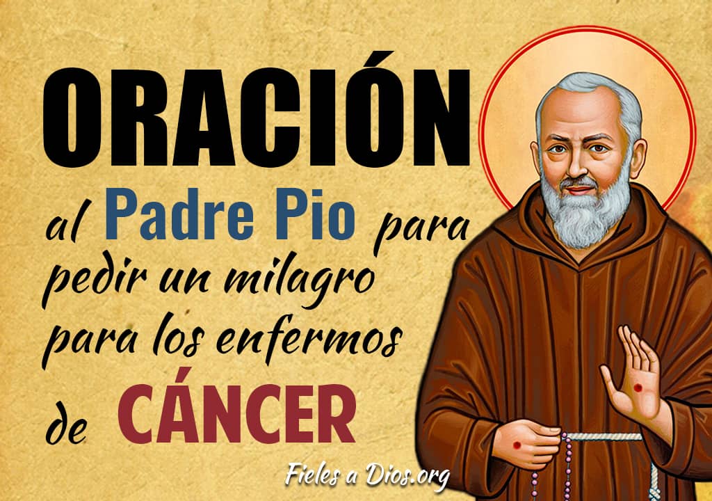 oracion-padre-pio-pedir-milagro-enfermos-cancer