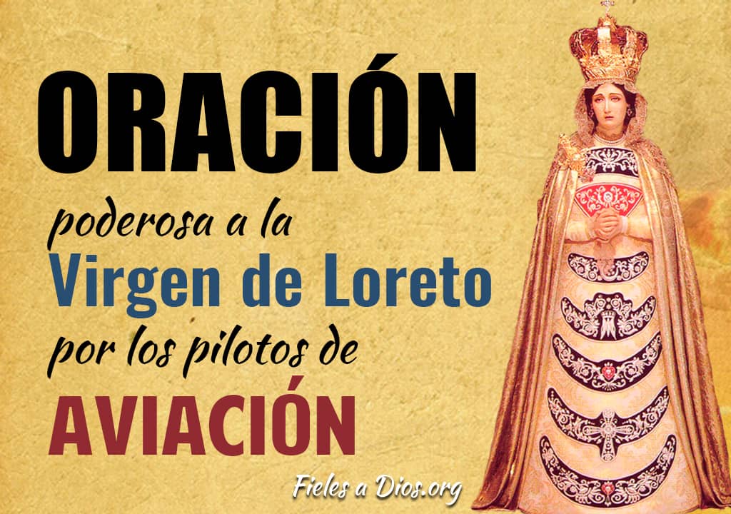 oracion a la virgen de loreto por los pilotos