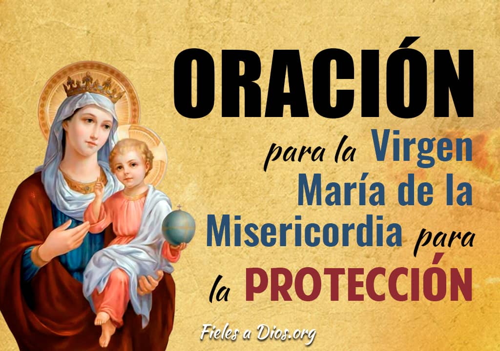 oracion a la virgen de la misericordia para proteger