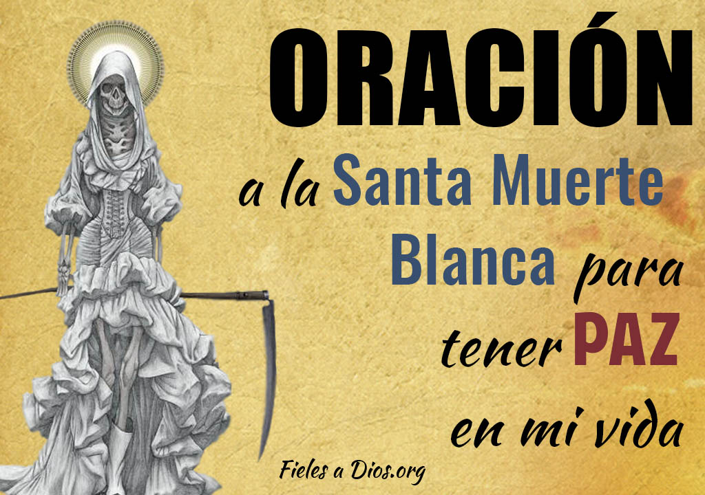 Oración a la Santa Muerte Blanca para Tener Paz en mi Vida | Fieles a Dios