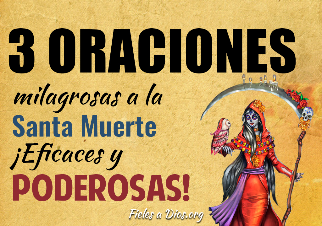 3 Oraciones Milagrosas a la Santa Muerte ¡Eficaz y Poderosa! | Fieles a