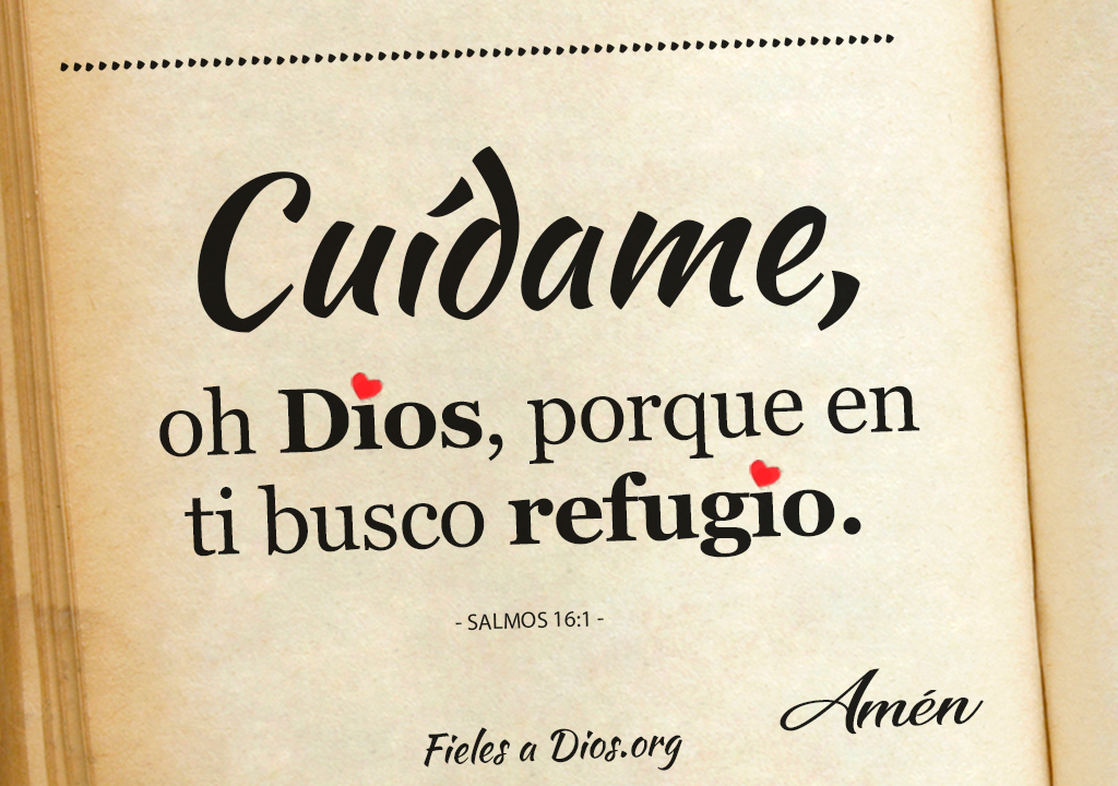 cuidame dios porque busco refugio