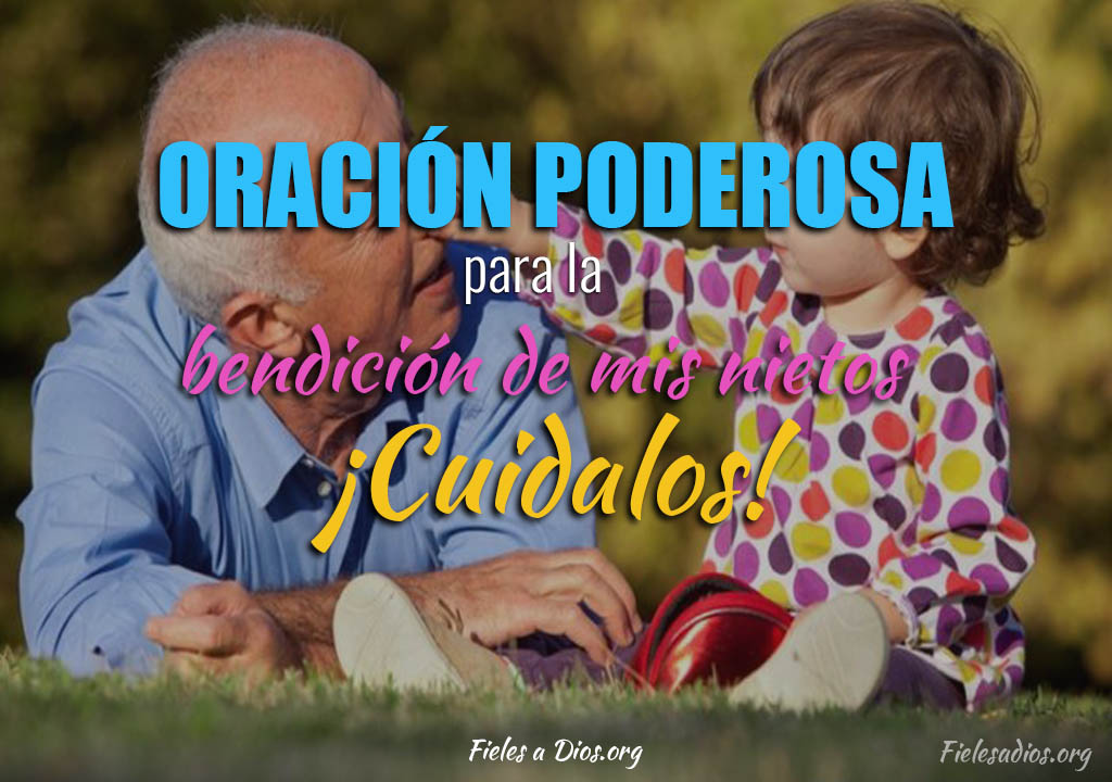 Oración poderosa para la bendición de mis nietos ¡Cuidalos!