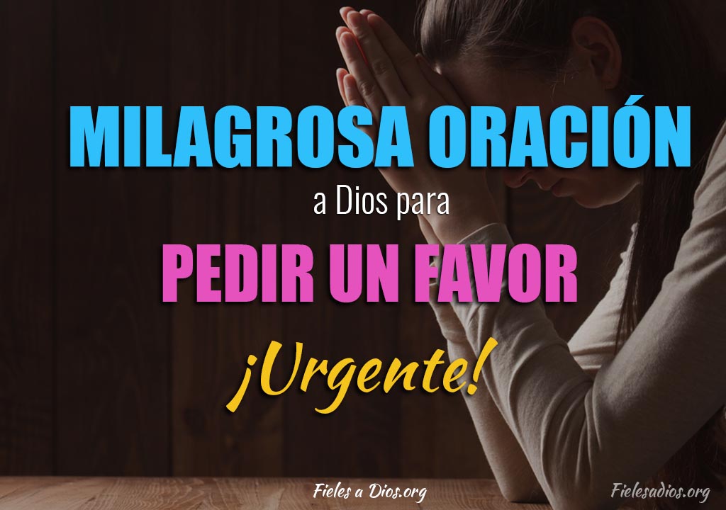 Oración Milagrosa a Dios para Pedir un Favor ¡Urgente! | Fieles a Dios