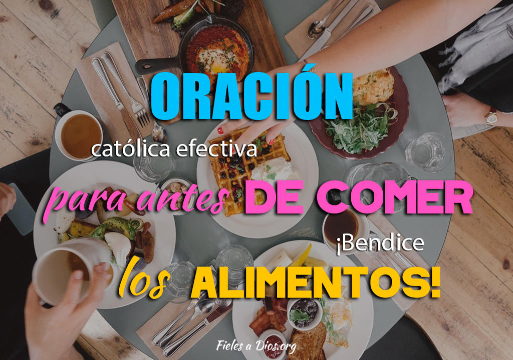 Oración católica efectiva para antes de comer ¡Bendice los alimentos!
