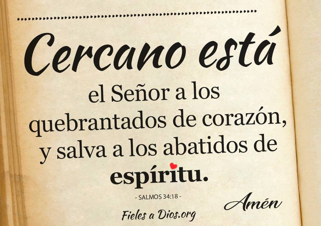 cercano esta a los quebrantados de corazon