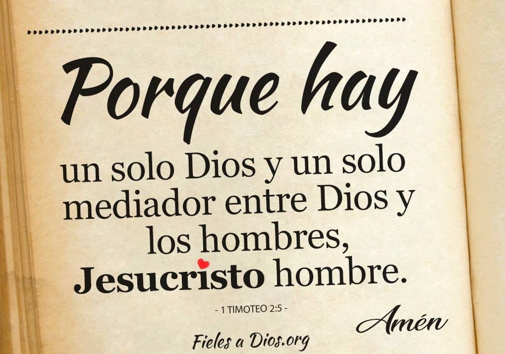 porque hay un solo dios y un solo mediador