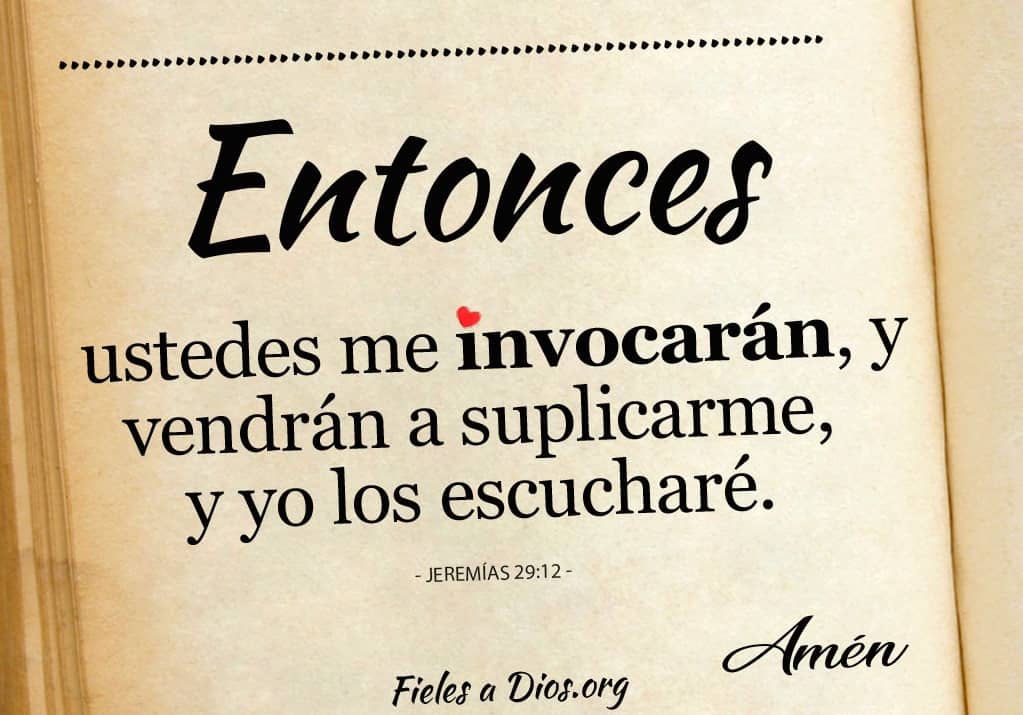 entonces ustedes me invocaran y vendran a suplicarme