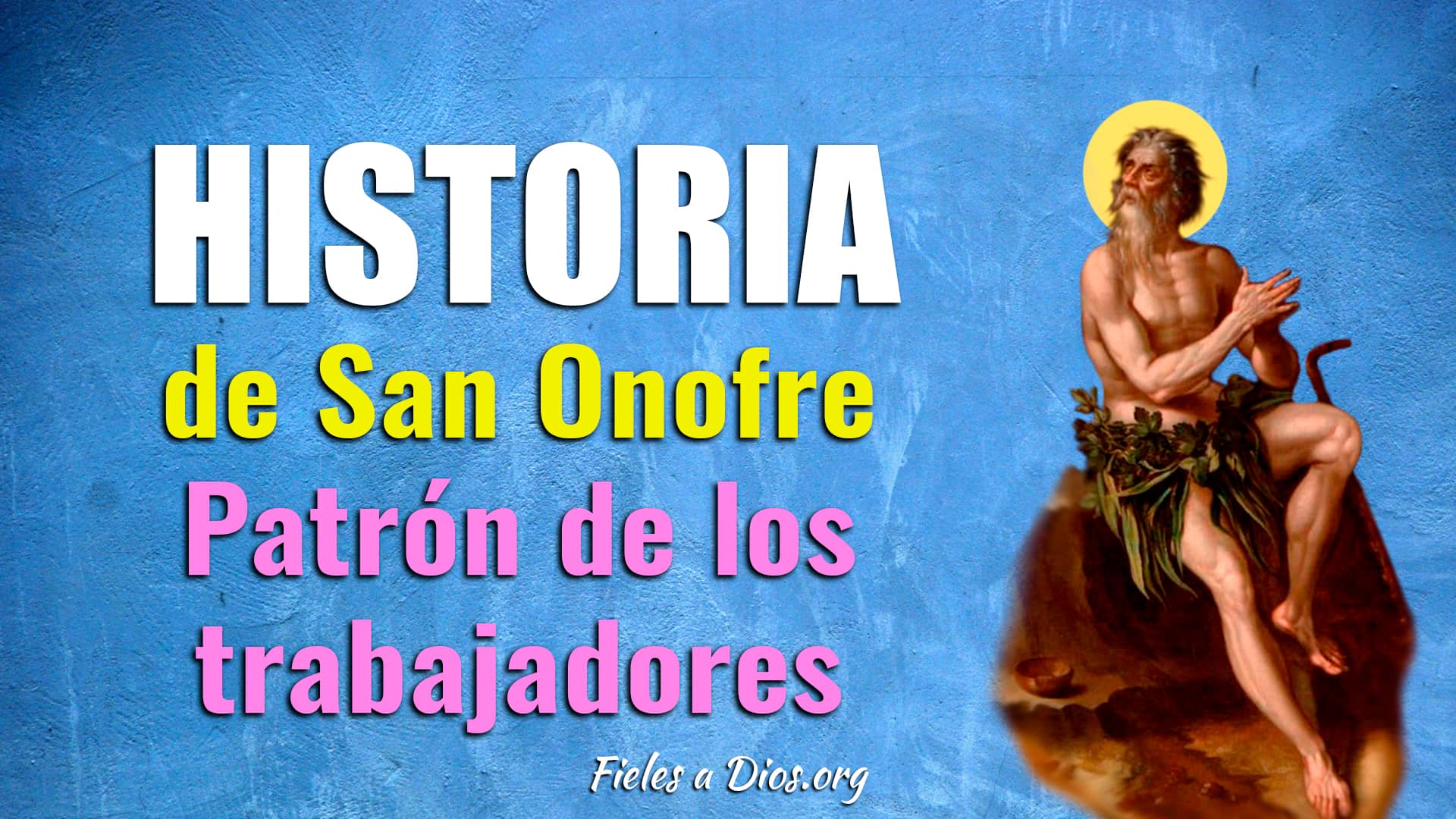 historia de san onofre patron de los trabajadores