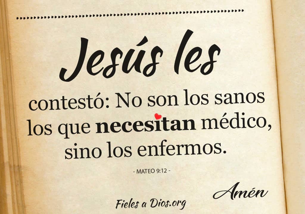jesus contesto que no son los sanos que necesitan medico