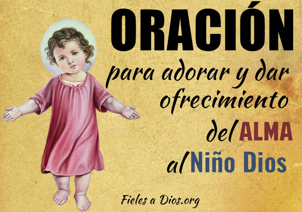 Oraciones Para Adorar Y Dar Ofrecimiento Del Alma Al Niño Dios - Fieles ...