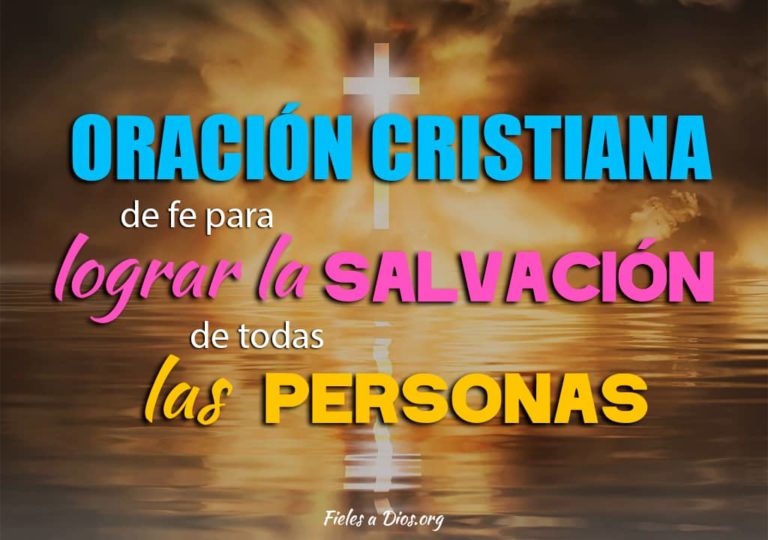 Oración Cristiana de Fe para Lograr la Salvación de Todas las Personas ...