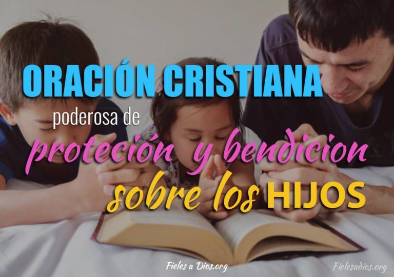 Oración Cristiana Poderosa de Protección y Bendición Sobre los Hijos ...