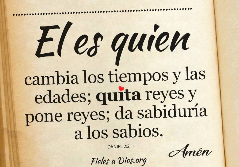 el es quien cambia los tiempos y las edades