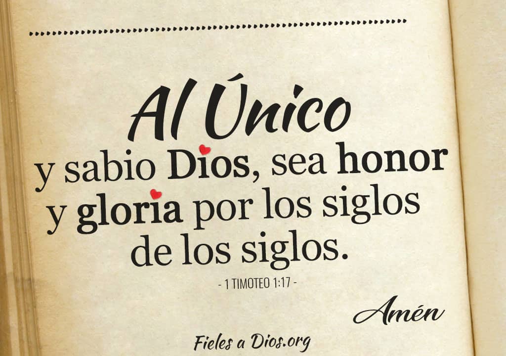 al unico sabio dios sea honor y gloria por los siglos