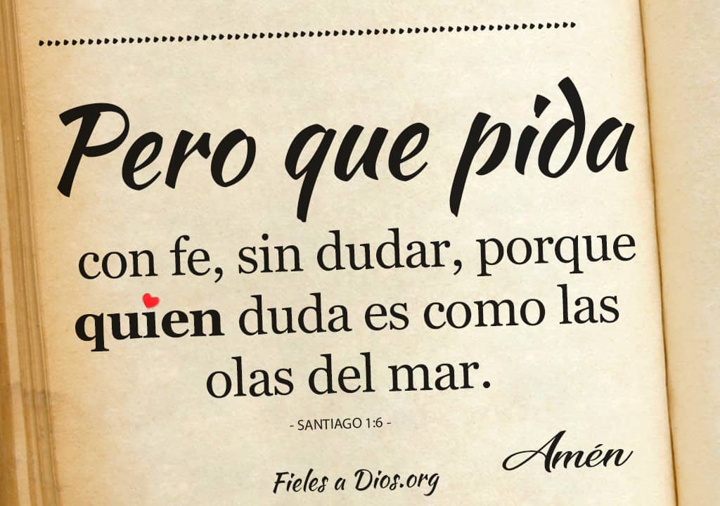 pero que pida con fe