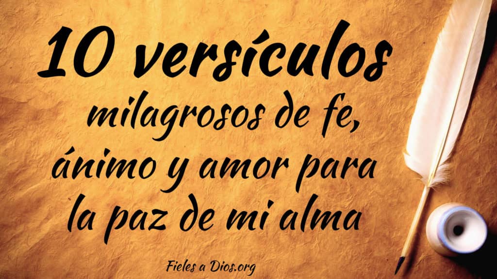 diez versiculos milagrosos fe animo amor