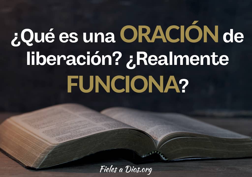 realmente funciona oracion de liberacion