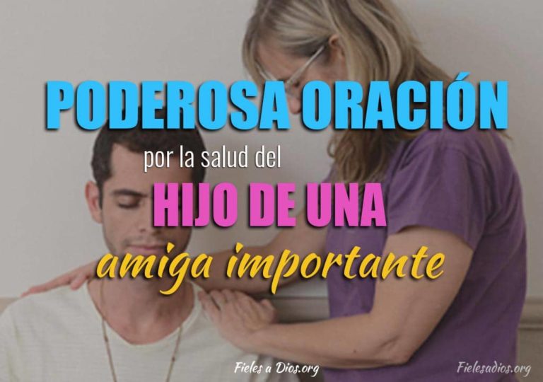 Poderosa Oración por la Salud del Hijo de una Amiga Importante - Fieles ...