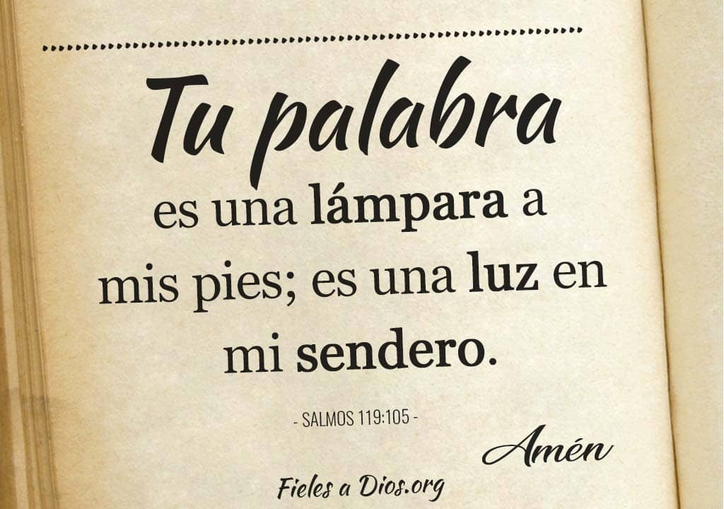 tu palabras lampara a mis pies luz en mi sendero
